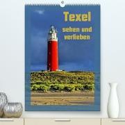 Texel sehen und verlieben (Premium, hochwertiger DIN A2 Wandkalender 2023, Kunstdruck in Hochglanz)