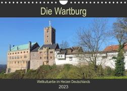 Die Wartburg - Weltkulturerbe im Herzen Deutschlands (Wandkalender 2023 DIN A4 quer)