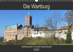 Die Wartburg - Weltkulturerbe im Herzen Deutschlands (Wandkalender 2023 DIN A3 quer)