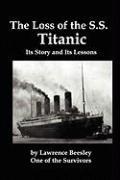 The Loss of the SS Titanic, Its Story and Its Lessons