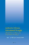 Authentic Chinese Educational Thought: Selected Works of Li Bingde, Lu Jie, Wang Fengxian and Huang Ji