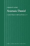 Aramaic Daniel: A Textual Reconstruction of Chapters 1-7