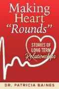 Making Heart Rounds: Stories of Long Term Relationships