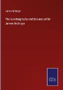 The Autobiography and Services of Sir James McGrigor