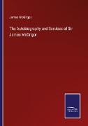The Autobiography and Services of Sir James McGrigor