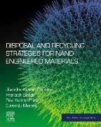 Disposal and Recycling Strategies for Nano-engineered Materials