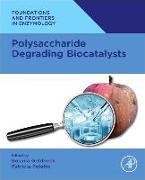 Polysaccharide Degrading Biocatalysts