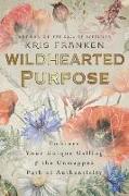 Wildhearted Purpose