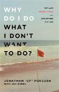 Why Do I Do What I Don`t Want to Do? - Replace Deadly Vices with Life-Giving Virtues