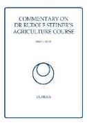 Commentary on Dr Rudolf Steiner's Agriculture Course