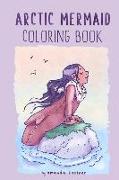 Arctic Mermaid: A Coloring Book