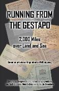 Running from the Gestapo: 2,000 Miles over Land and Sea