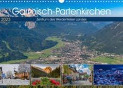 Garmisch-Partenkirchen - Zentrum des Werdenfelser Landes (Wandkalender 2023 DIN A3 quer)