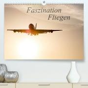 Faszination Fliegen (Premium, hochwertiger DIN A2 Wandkalender 2023, Kunstdruck in Hochglanz)