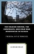 The Soldier-Writer, the Expatriate, and Cold War Modernism in Taiwan