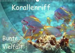 Bunte Vielfalt im Korallenriff (Wandkalender 2023 DIN A3 quer)