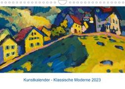 Klassische Moderne 2023 - Mit Kunst durchs Jahr (Wandkalender 2023 DIN A4 quer)