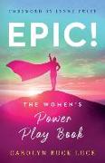 Epic!: The Women's Power Play Book