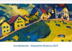 Klassische Moderne 2023 - Mit Kunst durchs Jahr (Wandkalender 2023 DIN A3 quer)