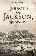 The Battle of Jackson, Mississippi, May 14, 1863