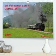 Mit Volldampf durch Österreich (Premium, hochwertiger DIN A2 Wandkalender 2023, Kunstdruck in Hochglanz)
