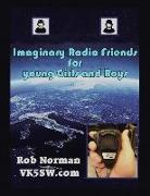 Imaginary Radio Friends for young Girls and Boys