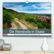 Die Weinstaße im Elsass (Premium, hochwertiger DIN A2 Wandkalender 2023, Kunstdruck in Hochglanz)