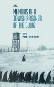 Memoirs of a Jewish Prisoner of the Gulag