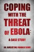 Coping with the Threat of Ebola: A Case Study