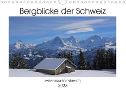 Bergblicke der Schweiz (Wandkalender 2023 DIN A4 quer)