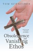 Obsolescence and Vanishing Ethos