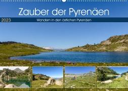 Zauber der Pyrenäen - Wandern in den östlichen Pyrenäen (Wandkalender 2023 DIN A2 quer)
