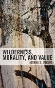 Wilderness, Morality, and Value