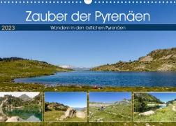 Zauber der Pyrenäen - Wandern in den östlichen Pyrenäen (Wandkalender 2023 DIN A3 quer)