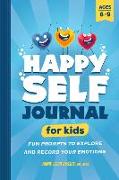 Happy Self Journal for Kids: Fun Prompts to Explore and Record Your Emotions