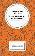 Confucian and Stoic Perspectives on Forgiveness