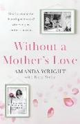 Without a Mother's Love: Now with a Bonus Updated Chapter