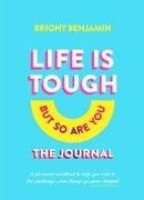 Life Is Tough (But So Are You) Journal