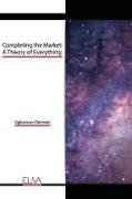 Completing the Market: A Theory of Everything