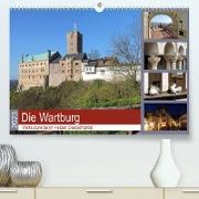 Die Wartburg - Weltkulturerbe im Herzen Deutschlands (Premium, hochwertiger DIN A2 Wandkalender 2023, Kunstdruck in Hochglanz)