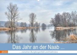 Das Jahr an der Naab zwischen Burglengenfeld und Kallmünz (Wandkalender 2023 DIN A2 quer)