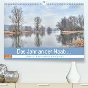 Das Jahr an der Naab zwischen Burglengenfeld und Kallmünz (Premium, hochwertiger DIN A2 Wandkalender 2023, Kunstdruck in Hochglanz)