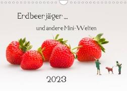 Erdbeerjäger ... und andere Mini-Welten (Wandkalender 2023 DIN A4 quer)