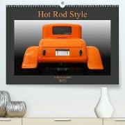 Hot Rod Style - kultig und legendär (Premium, hochwertiger DIN A2 Wandkalender 2023, Kunstdruck in Hochglanz)