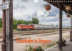 Eisenbahn in Ungarn (Wandkalender 2023 DIN A4 quer)