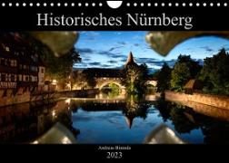 Historisches Nürnberg (Wandkalender 2023 DIN A4 quer)
