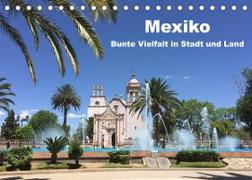 Mexiko - Bunte Vielfalt in Stadt und Land (Tischkalender 2023 DIN A5 quer)