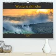 Westerwaldliebe (Premium, hochwertiger DIN A2 Wandkalender 2023, Kunstdruck in Hochglanz)