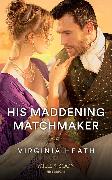 His Maddening Matchmaker