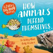 Zany Brainy Animals: How Animals Defend Themselves